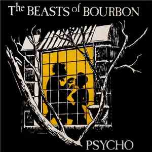The Beasts Of Bourbon - Psycho FLAC