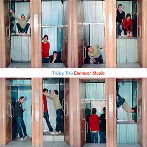 Trüby Trio - Elevator Music FLAC