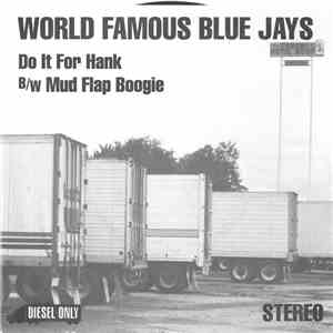 World Famous Blue Jays - Do It For Hank B/W Mud Flap Boogie FLAC