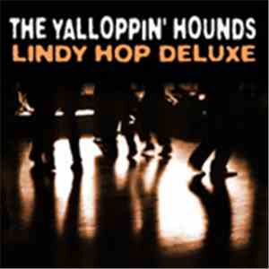 Yalloppin' Hounds - Lindy Hop Deluxe FLAC