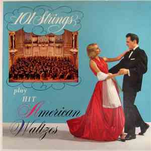 101 Strings - Play Hit American Waltzes FLAC