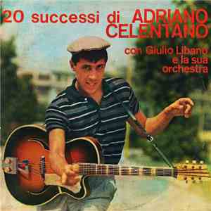 Adriano Celentano Con Giulio Libano E La Sua Orchestra - 20 Successi Di Adriano Celentano FLAC
