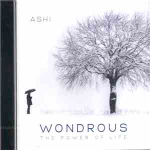 Ashi  - Wondrous - The Power Of Life FLAC