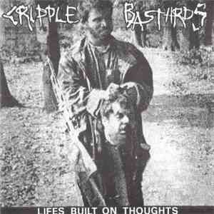 Cripple Bastards - Lifes Built On Thoughts FLAC