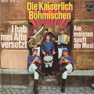 Die Kaiserlich Böhmischen - I Hab Mei Alte Versetzt FLAC
