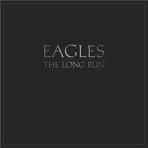 Eagles - The Long Run FLAC