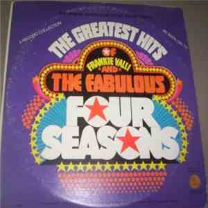 Frankie Valli And The Four Seasons - The Greatest Hits Of Frankie Valli And The Fabulous Four Seasons FLAC