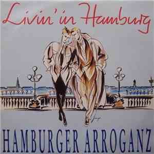 Hamburger Arroganz - Livin' In Hamburg FLAC