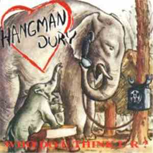 Hangman Jury - Who Do U Think U R ? FLAC