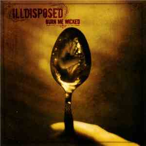 Illdisposed - Burn Me Wicked FLAC