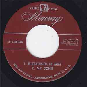 Jan August With Richard Hayman And His Orchestra - Allez-Vous-En, Go Away / My Song FLAC