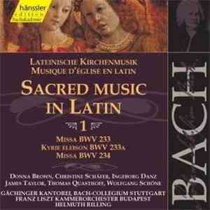 Johann Sebastian Bach, Gächinger Kantorei, Bach-Collegium Stuttgart, Franz Liszt Kammerorchester Budapest, Helmuth Rilling - Sacred Music In Latin - 1 FLAC