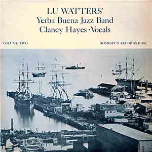 Lu Watters' Yerba Buena Jazz Band, Clancy Hayes - Lu Watter's Yerba Buena Jazz Band - Volume Two FLAC
