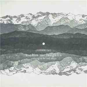 Nathan McLaughlin - Nothing To Be Sad About (Eilean 42) FLAC