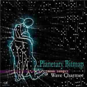 Planetary Bitmap - Wave Charmer (Moon Songs) FLAC