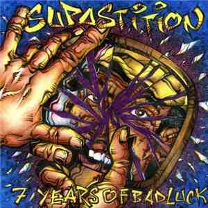 Supastition - 7 Years Of Bad Luck FLAC