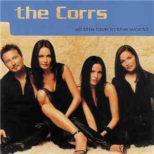 The Corrs - All The Love In The World FLAC