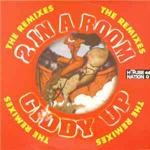 2 In A Room - Giddy Up (The Remixes) FLAC