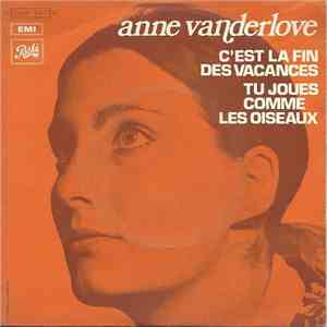 Anne Vanderlove - C'est La Fin Des Vacances / Tu Joue Comme Les Oiseaux FLAC