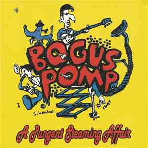 Bogus Pomp - A Pungent Steaming Affair FLAC