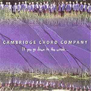 Cambridge Chord Company - If You Go Down To The Woods... FLAC