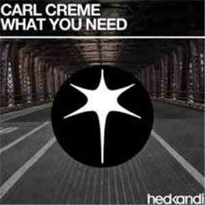 Carl Creme - What You Need FLAC