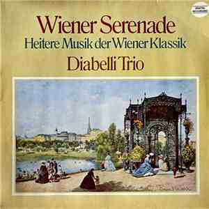 Diabelli Trio - Wiener Serenade, Heitere Musik Der Wiener Klassik FLAC