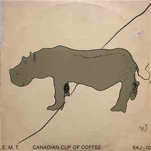 E. M. T. - Canadian Cup Of Coffee FLAC