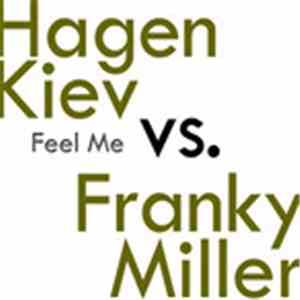 Hagen Kiev Vs. Franky Miller - Feel Me FLAC