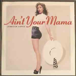 Jennifer Lopez - Ain't Your Mama FLAC