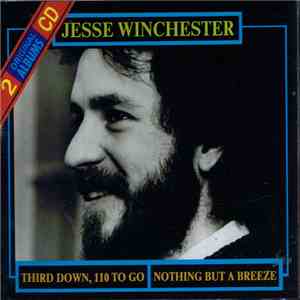 Jesse Winchester - Third Down, 110 To Go/Nothing But A Breeze FLAC