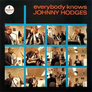 Johnny Hodges - Everybody Knows Johnny Hodges FLAC
