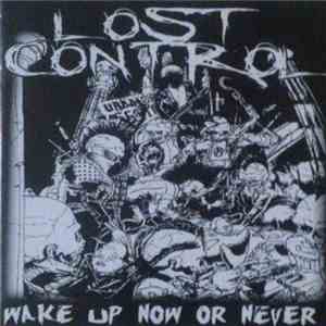 Lost Control  - Wake Up Now Or Never FLAC