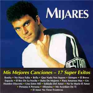 Mijares - Mis Mejores Canciones • 17 Super Exitos FLAC