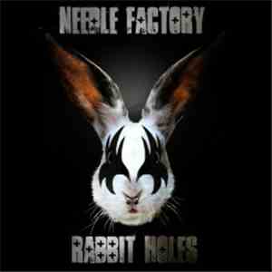 Needle Factory - Rabbit Holes FLAC