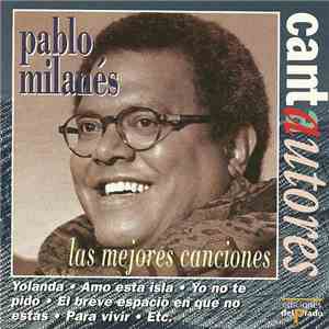 Pablo Milanés - Las Mejores Canciones FLAC