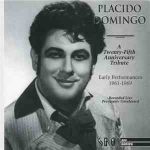 Placido Domingo - A Twenty-Fifth Anniversary Tribute FLAC