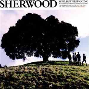 Sherwood  - Sing, But Keep Going FLAC