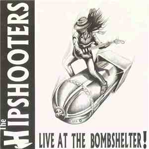 The Hipshooters - Live At The Bombshelter ! FLAC