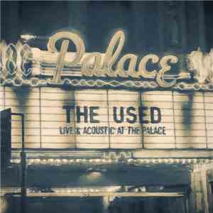 The Used - Live & Acoustic At The Palace FLAC