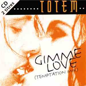 Totem  - Gimme Love FLAC