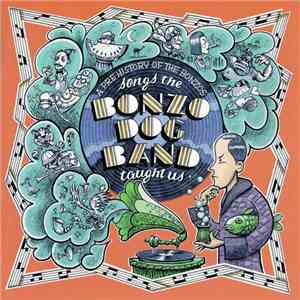 Various - Songs The Bonzo Dog Band Taught Us - A Pre-History Of The Bonzos FLAC