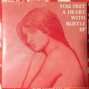 Various - You Fret A Heart With Rustle EP FLAC