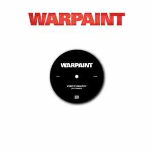 Warpaint - Keep It Healthy / Disco//very FLAC