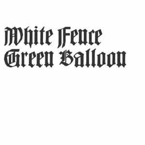 White Fence - Green Balloon FLAC