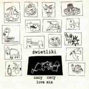 Świetliki - Cacy Cacy Love Mix FLAC