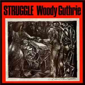 Woody Guthrie - Struggle FLAC