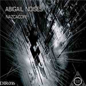 Abigail Noises - NazcaCore FLAC