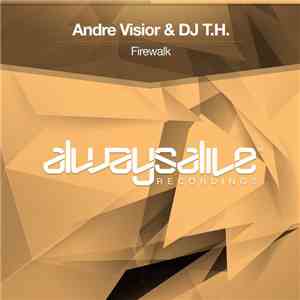 Andre Visior & Dj T.H. - Firewalk FLAC