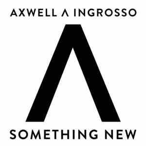 Axwell Λ Ingrosso - Something New FLAC